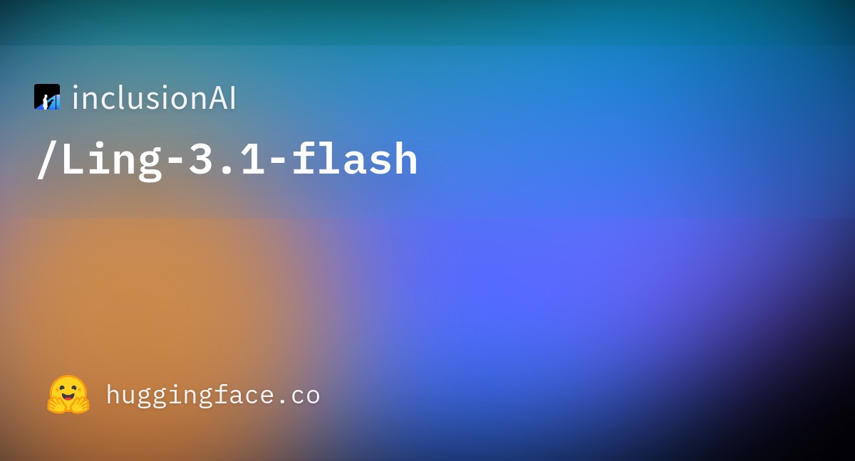 Hugging Face share card: the text inclusionAI / Ling-3.1-flash on a blue-to-purple gradient