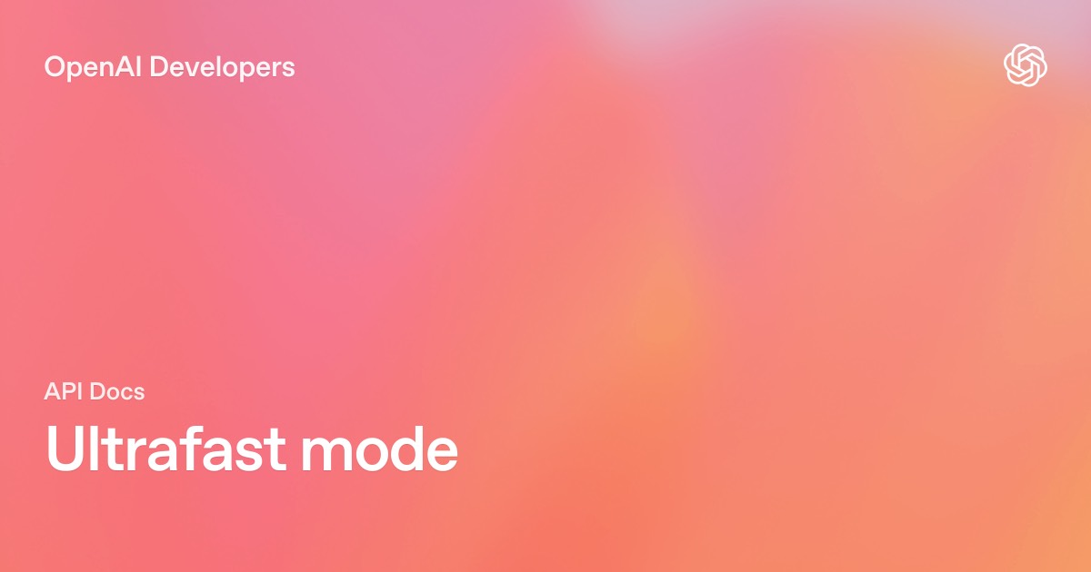 OpenAI developer-docs style card reading Ultrafast mode on a pink-orange gradient